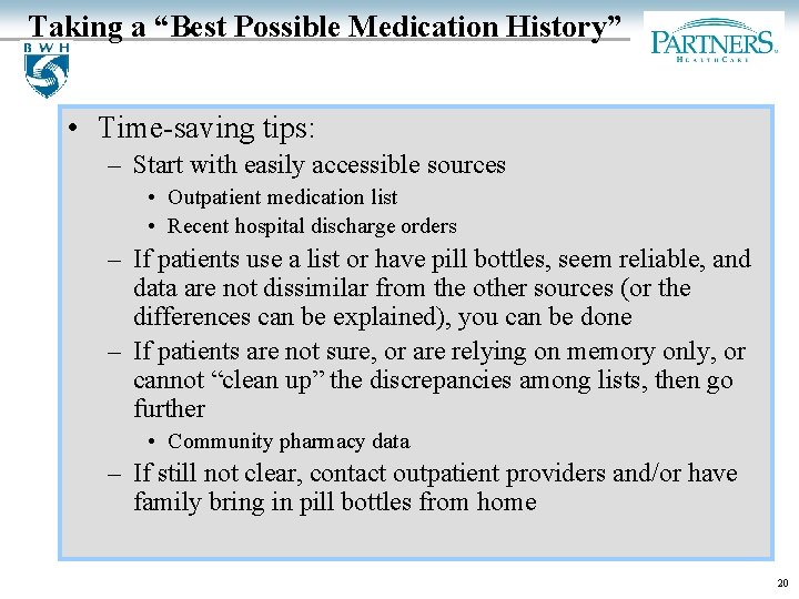 Taking a “Best Possible Medication History” • Time-saving tips: – Start with easily accessible