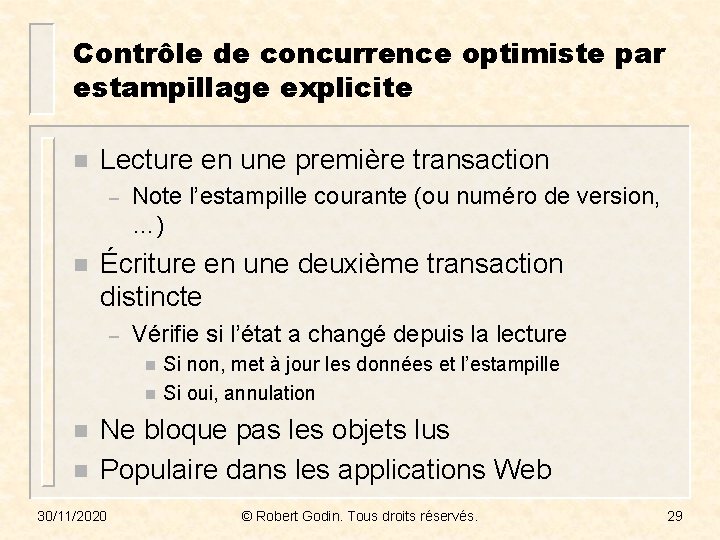 Contrôle de concurrence optimiste par estampillage explicite n Lecture en une première transaction –