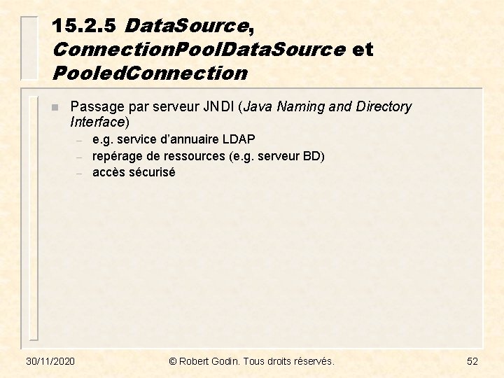15. 2. 5 Data. Source, Connection. Pool. Data. Source et Pooled. Connection n Passage