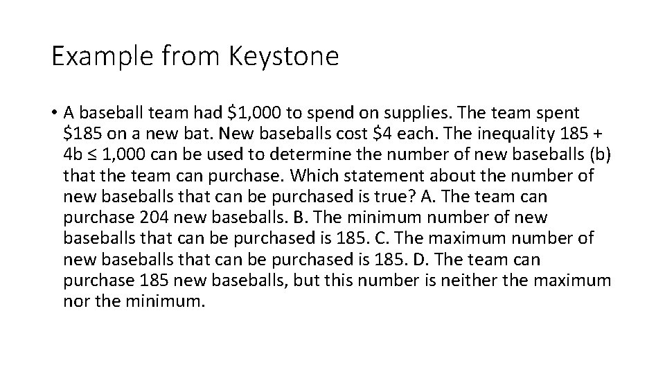 Example from Keystone • A baseball team had $1, 000 to spend on supplies.