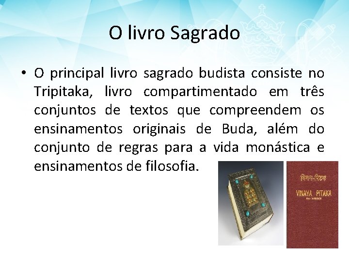 O BUDISMO Nome doa professora Joana Darc Origem