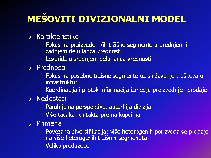 MEŠOVITI DIVIZIONALNI MODEL Ø Karakteristike ü ü Ø Prednosti ü ü Ø Fokus na