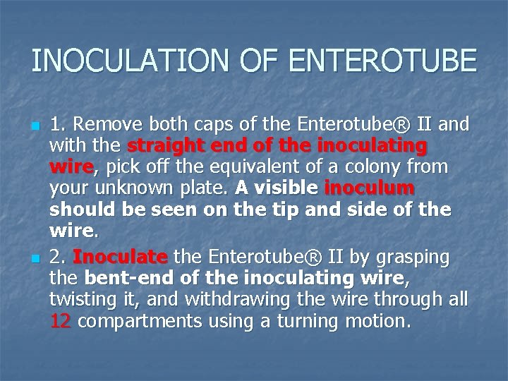 INOCULATION OF ENTEROTUBE n n 1. Remove both caps of the Enterotube® II and INOCULATION OF ENTEROTUBE n n 1. Remove both caps of the Enterotube® II and
