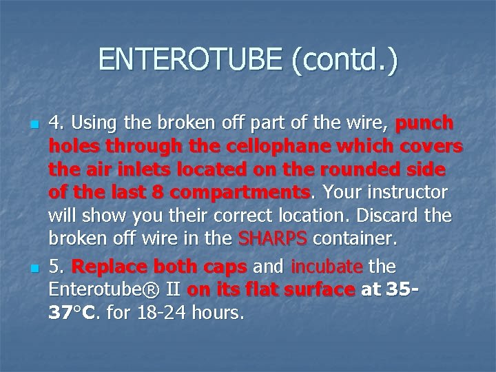 ENTEROTUBE (contd. ) n n 4. Using the broken off part of the wire,