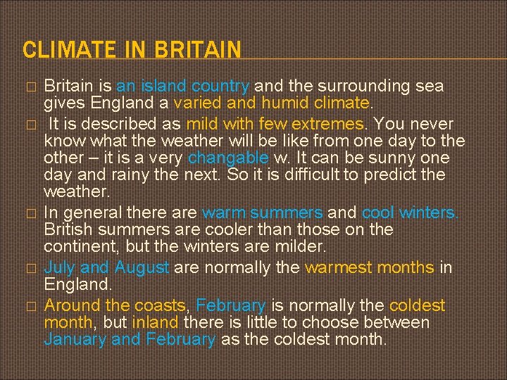 CLIMATE IN BRITAIN � � � Britain is an island country and the surrounding CLIMATE IN BRITAIN � � � Britain is an island country and the surrounding