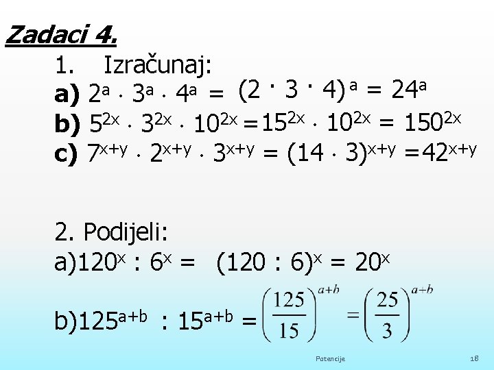Zadaci 4. 1. Izračunaj: a = 24 a a (2 · 3 · 4)