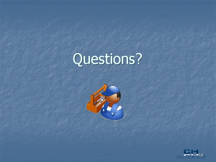Questions? 14 