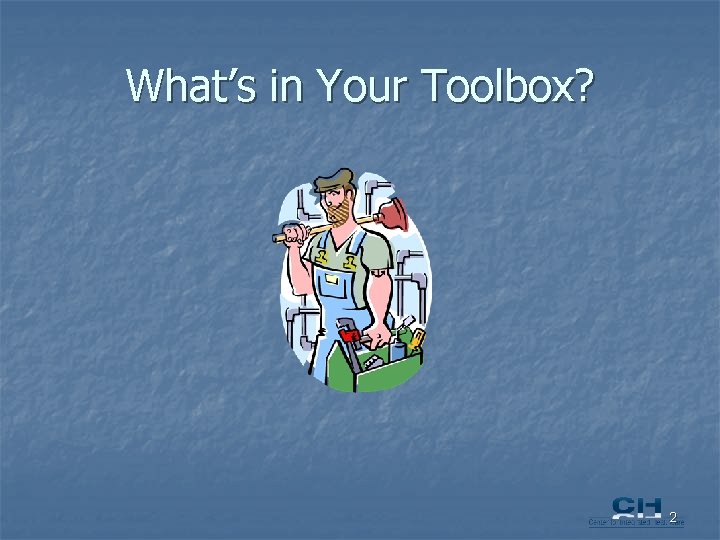 What’s in Your Toolbox? 2 