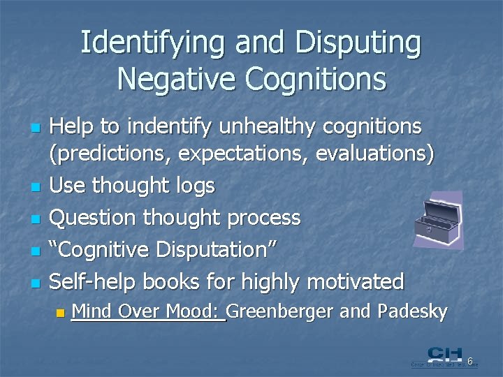 Identifying and Disputing Negative Cognitions n n n Help to indentify unhealthy cognitions (predictions,