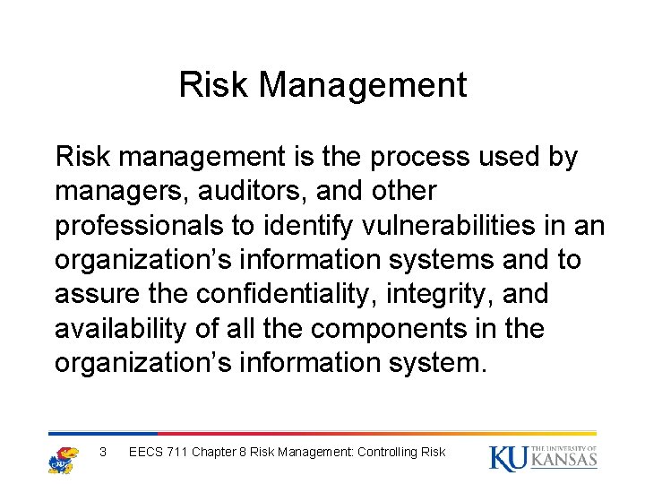 Risk Management Risk management is the process used by managers, auditors, and other professionals