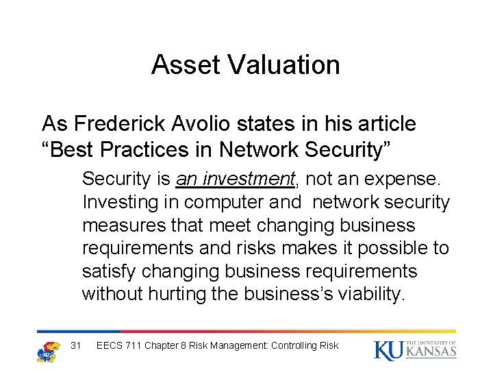 Asset Valuation As Frederick Avolio states in his article “Best Practices in Network Security”