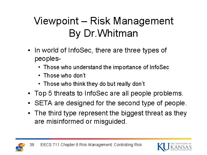 Viewpoint – Risk Management By Dr. Whitman • In world of Info. Sec, there