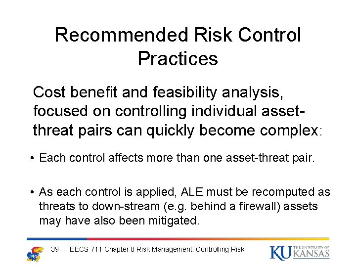 Recommended Risk Control Practices Cost benefit and feasibility analysis, focused on controlling individual assetthreat