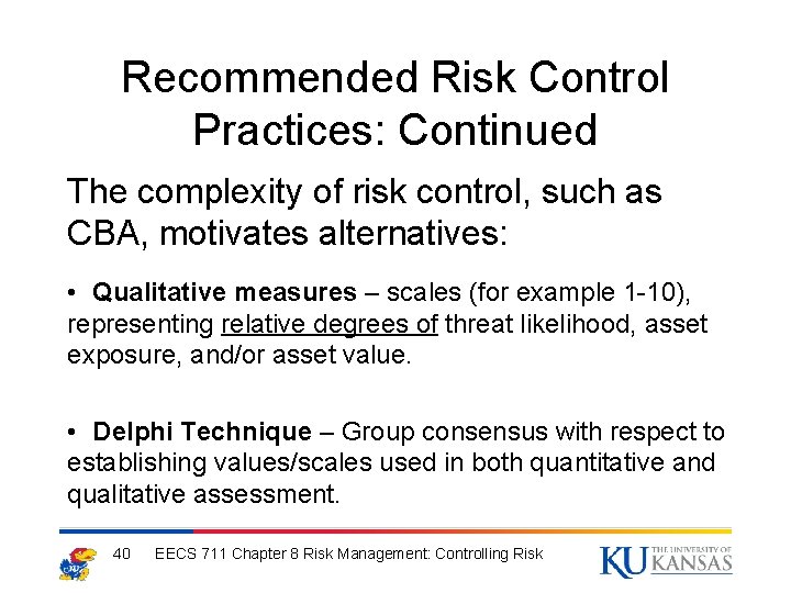 Recommended Risk Control Practices: Continued The complexity of risk control, such as CBA, motivates