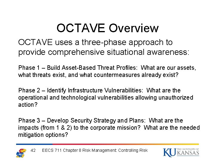 OCTAVE Overview OCTAVE uses a three-phase approach to provide comprehensive situational awareness: Phase 1