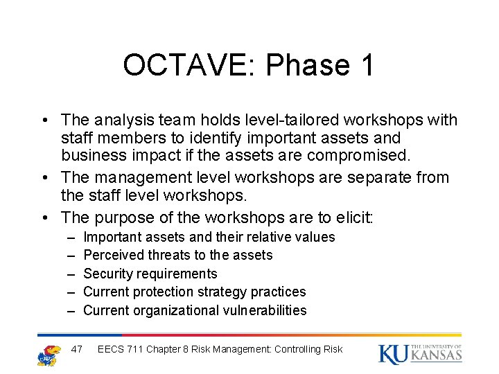 OCTAVE: Phase 1 • The analysis team holds level-tailored workshops with staff members to