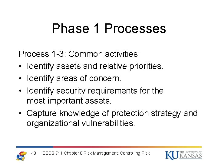 Phase 1 Processes Process 1 -3: Common activities: • Identify assets and relative priorities.