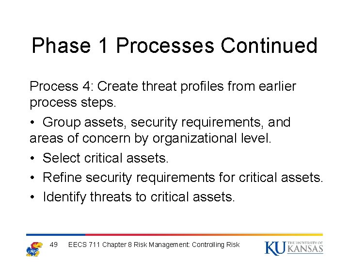 Phase 1 Processes Continued Process 4: Create threat profiles from earlier process steps. •