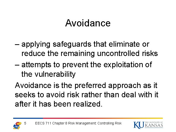 Avoidance – applying safeguards that eliminate or reduce the remaining uncontrolled risks – attempts