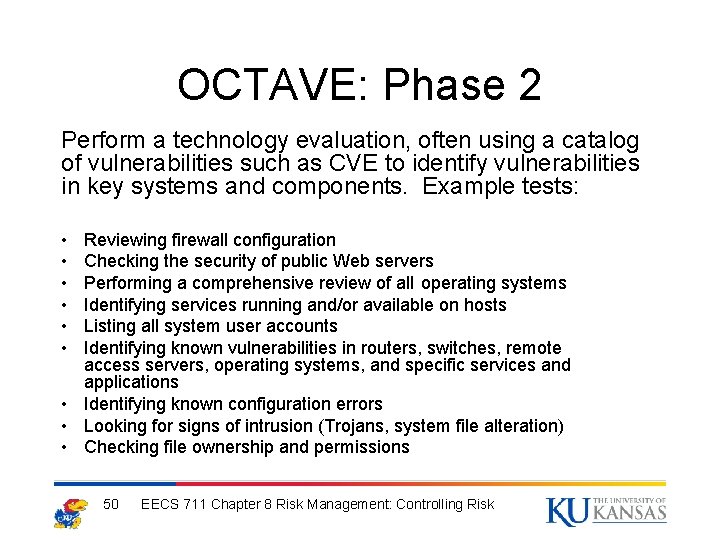 OCTAVE: Phase 2 Perform a technology evaluation, often using a catalog of vulnerabilities such