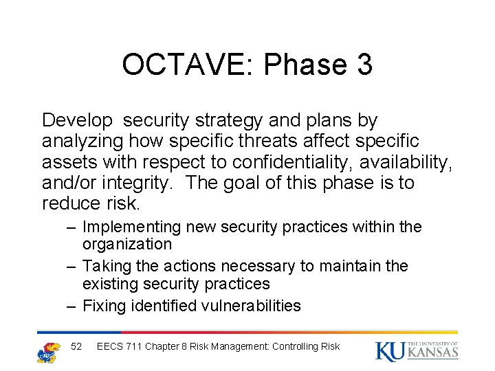 OCTAVE: Phase 3 Develop security strategy and plans by analyzing how specific threats affect