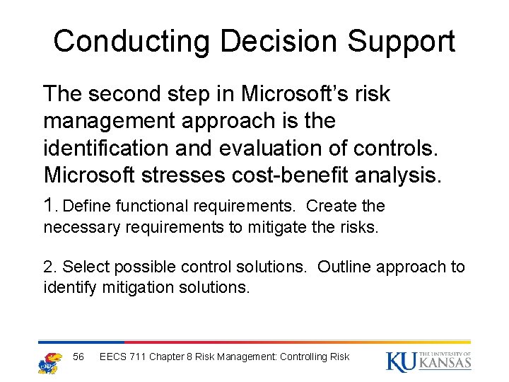 Conducting Decision Support The second step in Microsoft’s risk management approach is the identification