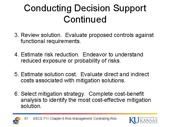 Conducting Decision Support Continued 3. Review solution. Evaluate proposed controls against functional requirements. 4.