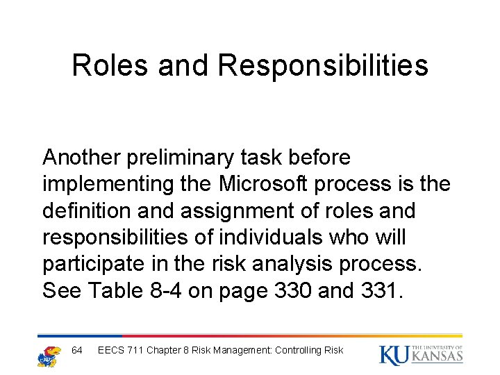 Roles and Responsibilities Another preliminary task before implementing the Microsoft process is the definition