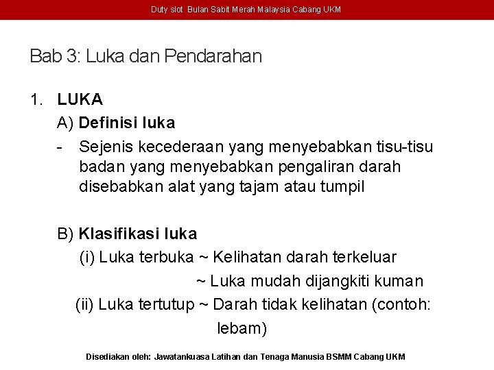 Duty slot Bulan Sabit Merah Malaysia Cabang UKM Bab 3: Luka dan Pendarahan 1.