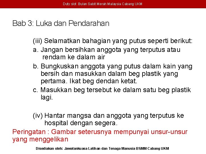 Duty slot Bulan Sabit Merah Malaysia Cabang UKM Bab 3: Luka dan Pendarahan (iii)