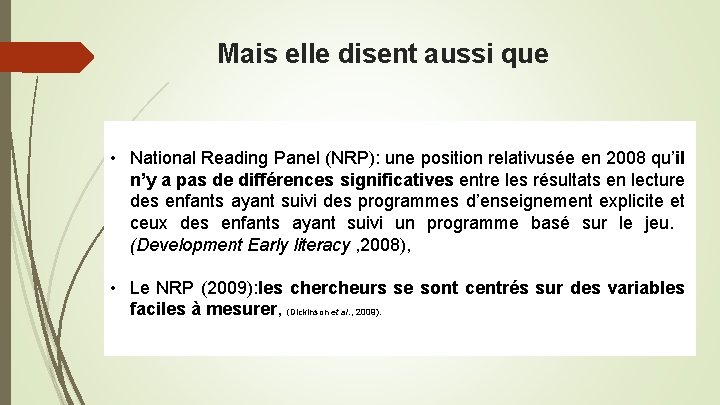 Mais elle disent aussi que • National Reading Panel (NRP): une position relativusée en