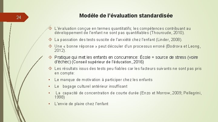 Modèle de l’évaluation standardisée 24 L’évaluation conçue en termes quantitatifs; les compétences contribuant au
