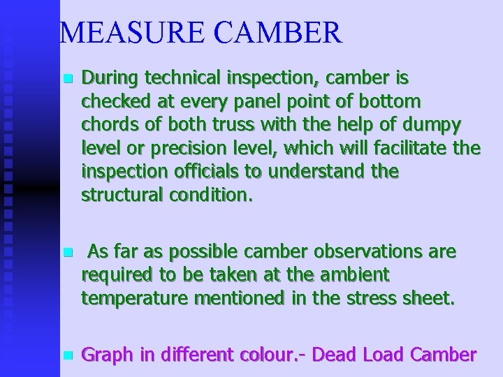 MEASURE CAMBER n During technical inspection, camber is checked at every panel point of