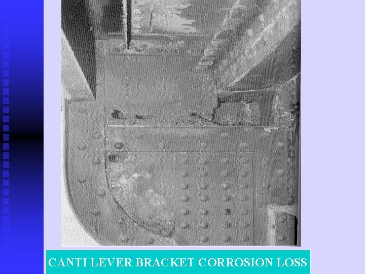 CANTI LEVER BRACKET CORROSION LOSS 