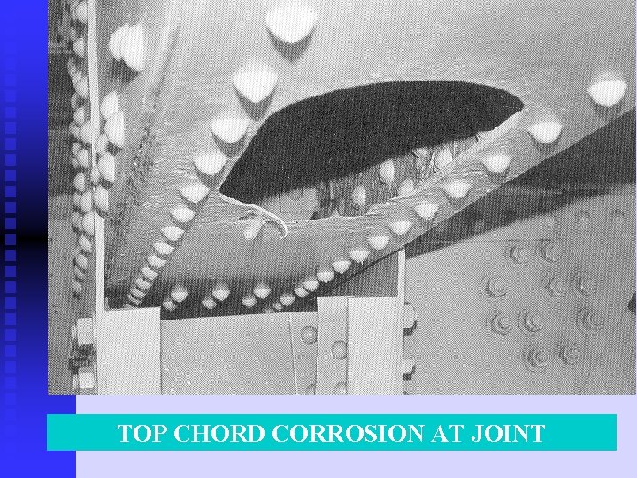 TOP CHORD CORROSION AT JOINT 
