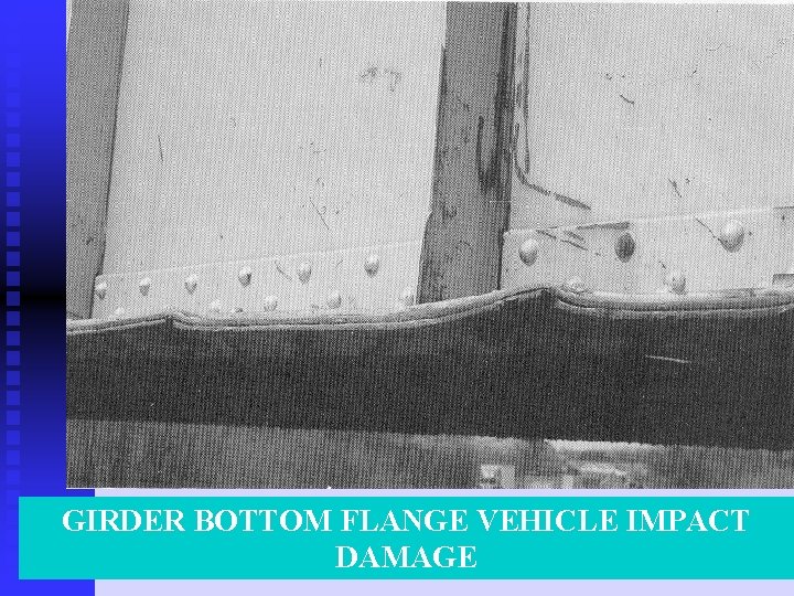 GIRDER BOTTOM FLANGE VEHICLE IMPACT DAMAGE 