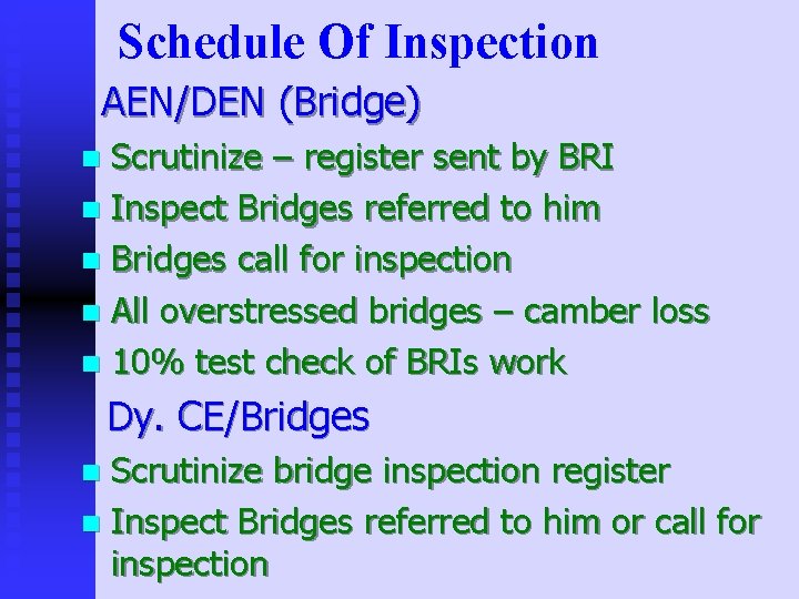 Schedule Of Inspection AEN/DEN (Bridge) Scrutinize – register sent by BRI n Inspect Bridges