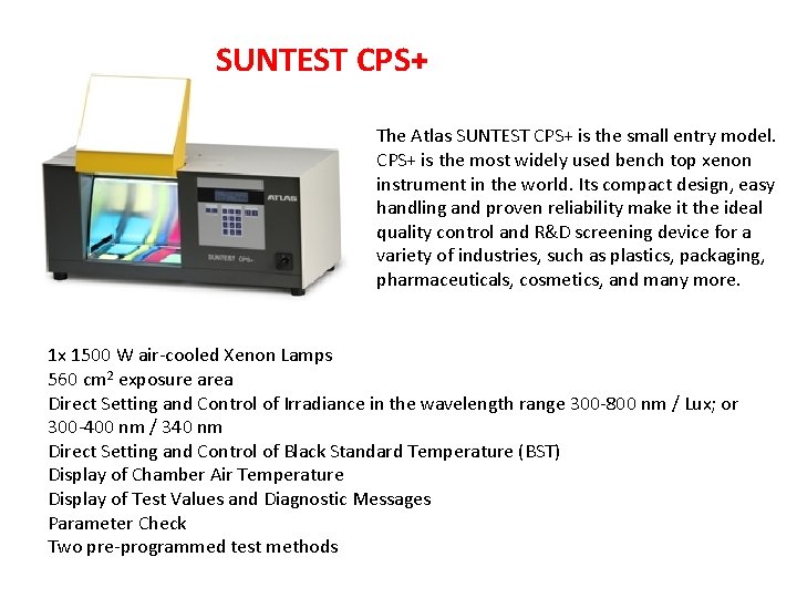 SUNTEST CPS+ The Atlas SUNTEST CPS+ is the small entry model. CPS+ is the
