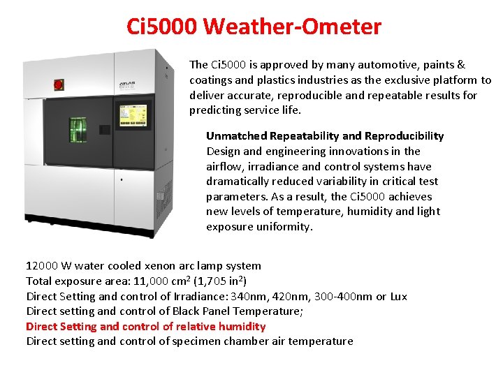 Ci 5000 Weather-Ometer The Ci 5000 is approved by many automotive, paints & coatings