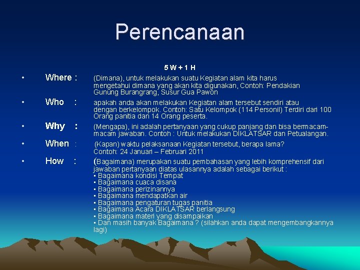 Perencanaan • Where : • Who : • Why : • When : •