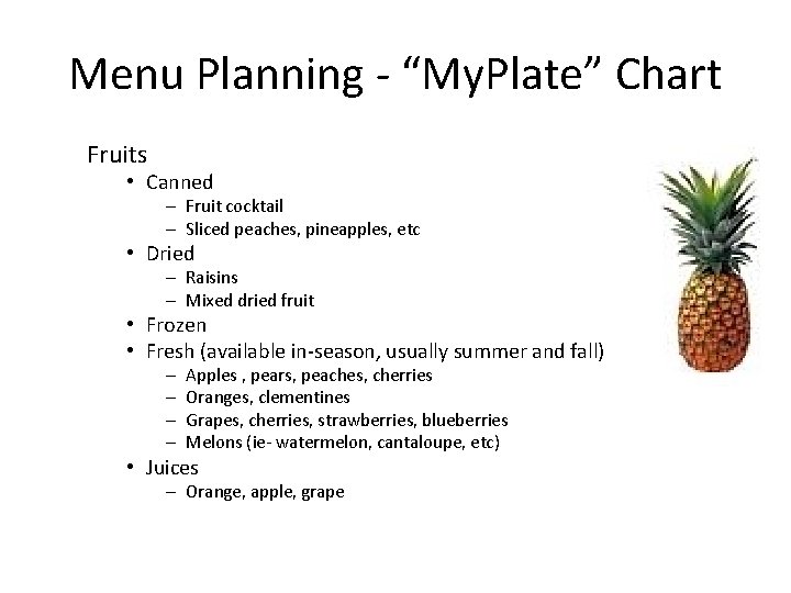 Menu Planning - “My. Plate” Chart Fruits • Canned – Fruit cocktail – Sliced