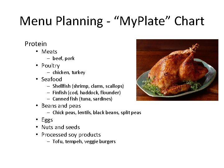 Menu Planning - “My. Plate” Chart Protein • Meats – beef, pork • Poultry