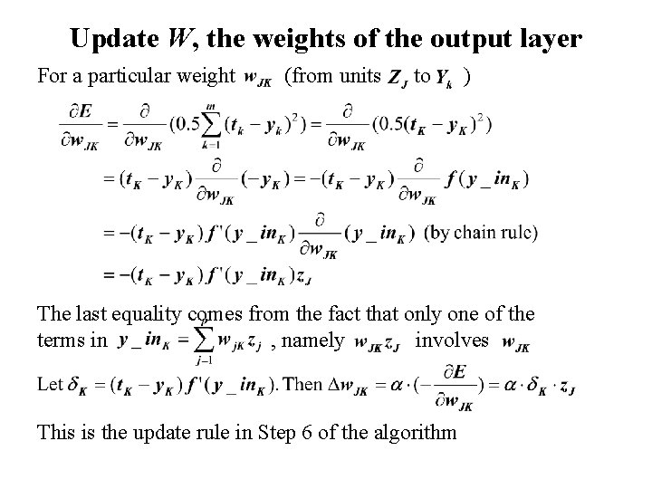 Update W, the weights of the output layer For a particular weight (from units