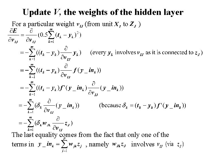 Update V, the weights of the hidden layer For a particular weight (from unit