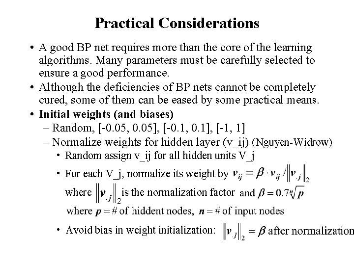 Practical Considerations • A good BP net requires more than the core of the