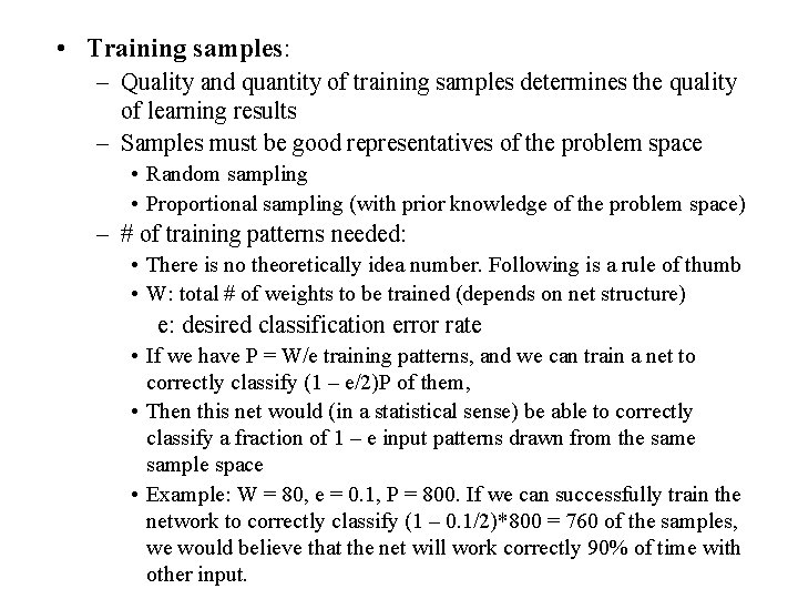  • Training samples: – Quality and quantity of training samples determines the quality