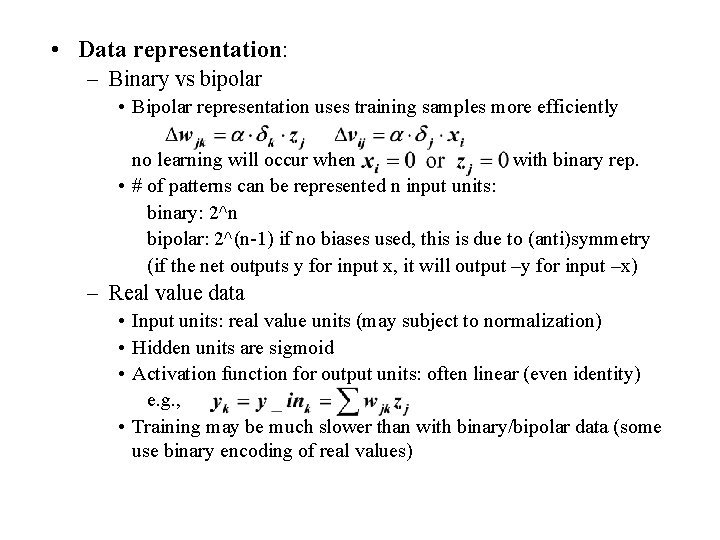  • Data representation: – Binary vs bipolar • Bipolar representation uses training samples