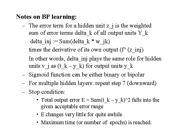 Notes on BP learning: – The error term for a hidden unit z_j is