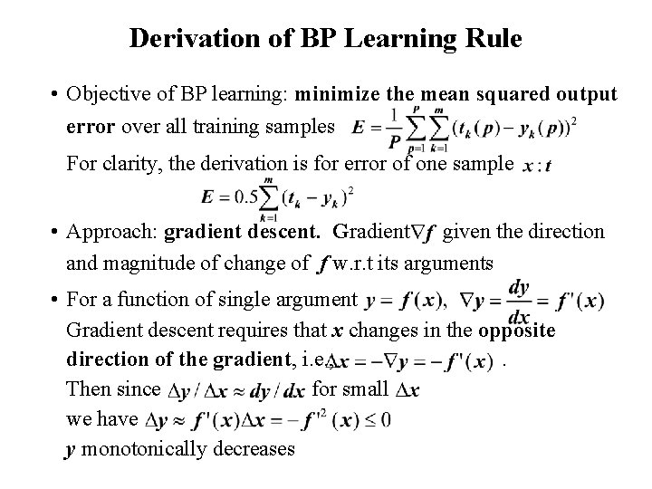 Derivation of BP Learning Rule • Objective of BP learning: minimize the mean squared