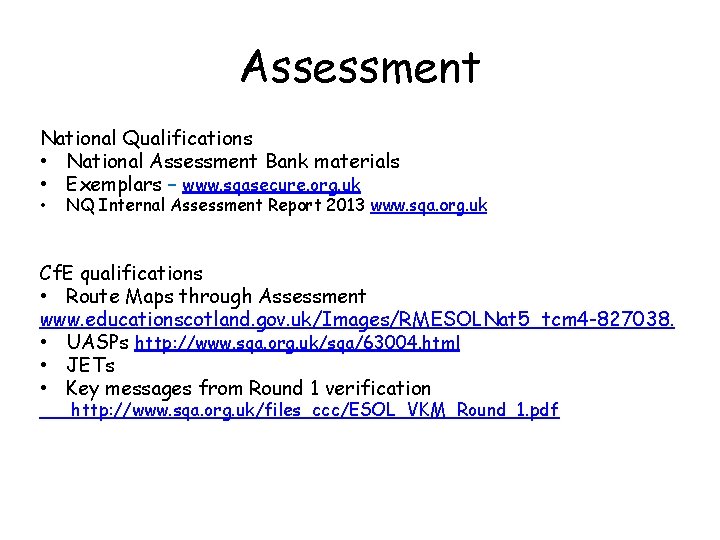 Assessment National Qualifications • National Assessment Bank materials • Exemplars – www. sqasecure. org.